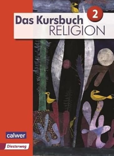 Das Kursbuch Religion 2 - Ausgabe 2015: Schulbuch für die 7./8. Klasse: Arbeitsbuch für den Religionsunterricht im 7./8. Schuljahr (Das Kursbuch Religion - Ausgabe 2015)