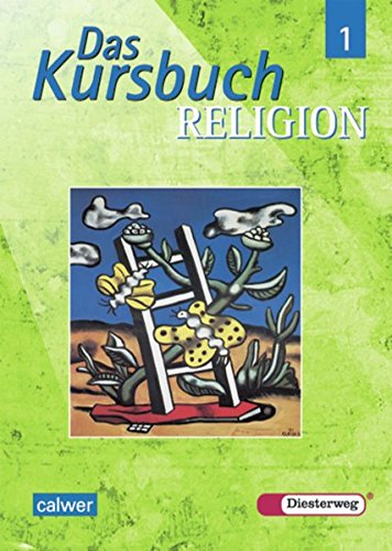 Das Kursbuch Religion - Ausgabe 2005 für höheres Lernniveau: Das Kursbuch Religion: Schülerband 1 (Klasse 5 / 6): Schulbuch 1 (Klasse 5/6)