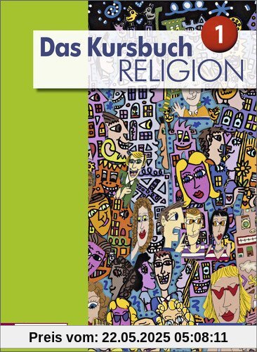 Das Kursbuch Religion - Ausgabe 2015: Schülerband 1