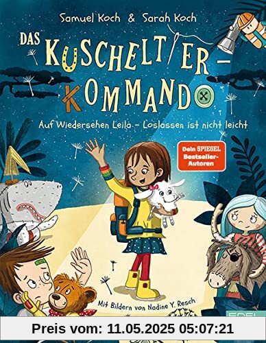 Das Kuscheltier-Kommando: Auf Wiedersehen, Leila - Loslassen ist nicht leicht (Edel Kids Books)
