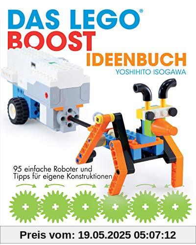 Das LEGO®-Boost-Ideenbuch: 95 einfache Roboter und Tipps für eigene Konstruktionen