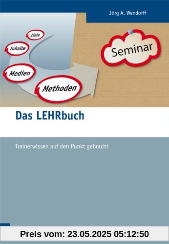 Das LEHRbuch: Trainerwissen auf den Punkt gebracht