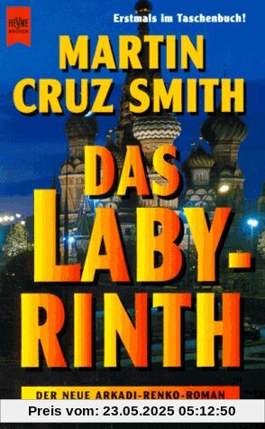 Das Labyrinth. Der neue Arkadi- Renko- Roman.