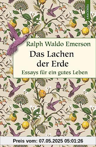 Das Lachen der Erde. Essays für ein gutes Leben (Geschenkbuch Weisheit, Band 56)