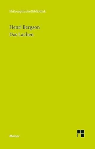 Das Lachen: Ein Essay über die Bedeutung des Komischen: Le rire. Ein Essay über die Bedeutung ...