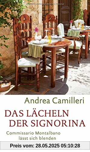 Das Lächeln der Signorina: Commissario Montalbano lässt sich blenden. Roman