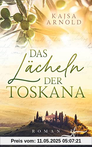 Das Lächeln der Toskana: Liebesroman