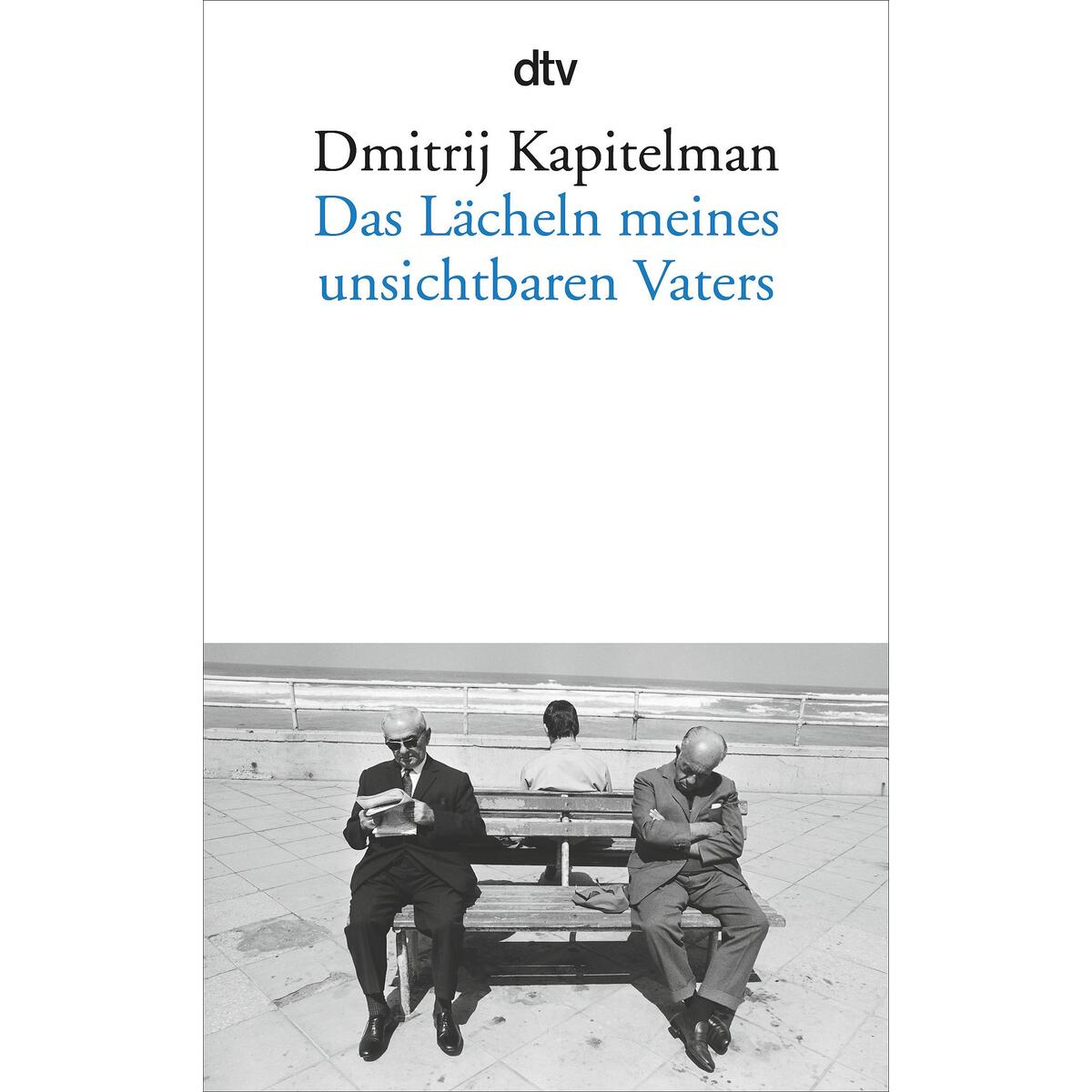 Das Lächeln meines unsichtbaren Vaters von dtv Verlagsgesellschaft