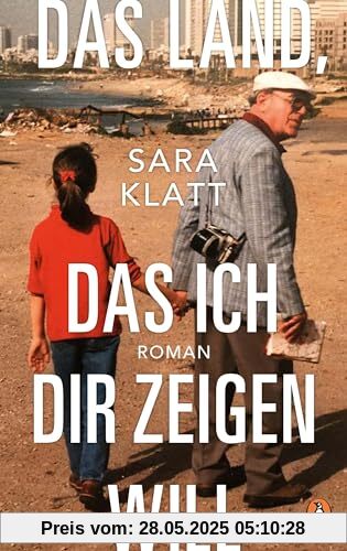Das Land, das ich dir zeigen will: Roman