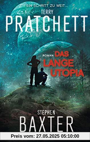 Das Lange Utopia: Lange Erde 4 - Roman Das Lange Utopia: Lange Erde 4 - Roman