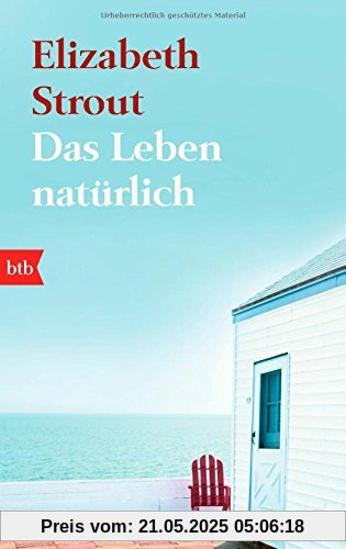 Das Leben, natürlich: Roman