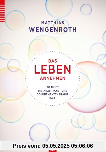 Das Leben annehmen: So hilft die Akzeptanz- und Commitmenttherapie (ACT)