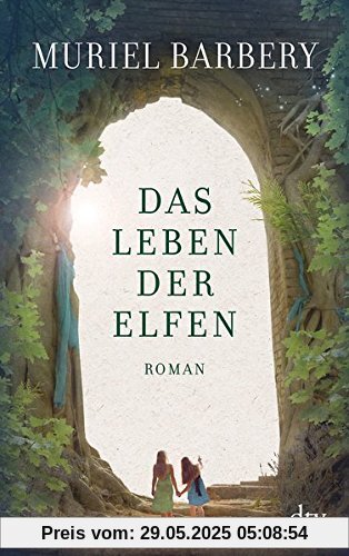 Das Leben der Elfen: Roman