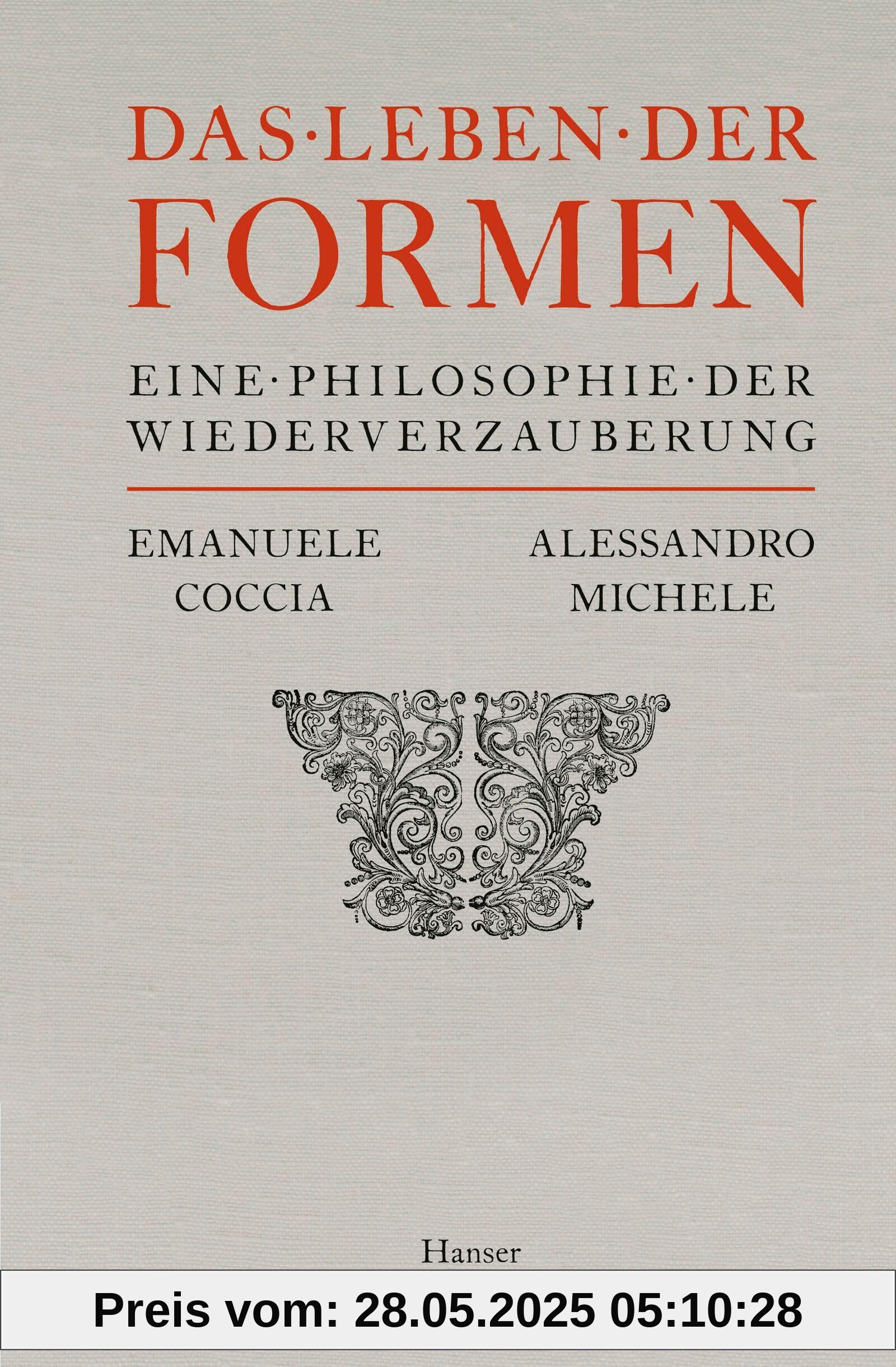 Das Leben der Formen: Eine Philosophie der Wiederverzauberung Das Leben der Formen: Eine Philosophie der Wiederverzauberung