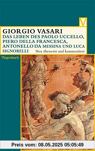 Das Leben des Paolo Uccello, Piero della Francesca, Antonello da Messina und Luca Signorelli (Vasari)