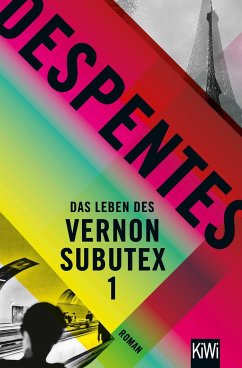 Das Leben des Vernon Subutex / Das Leben des Vernon Subutex Bd.1 von Kiepenheuer & Witsch