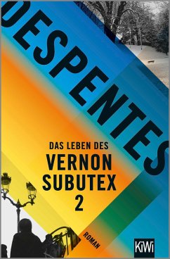 Das Leben des Vernon Subutex / Das Leben des Vernon Subutex Bd.2 von Kiepenheuer & Witsch