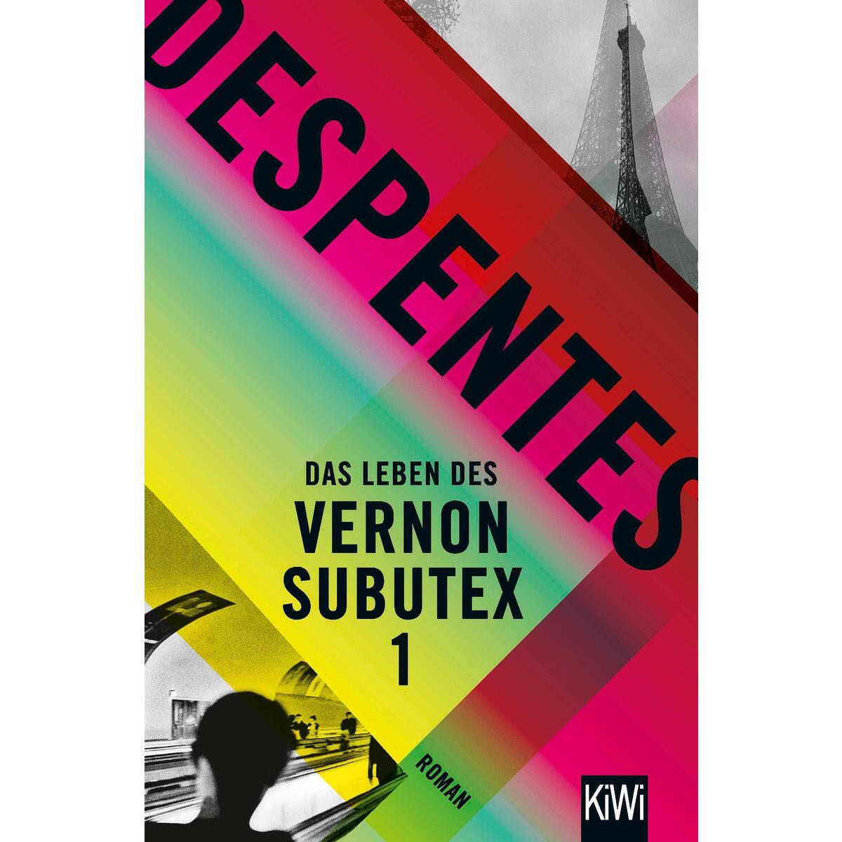 Das Leben des Vernon Subutex 1 von Kiepenheuer & Witsch GmbH