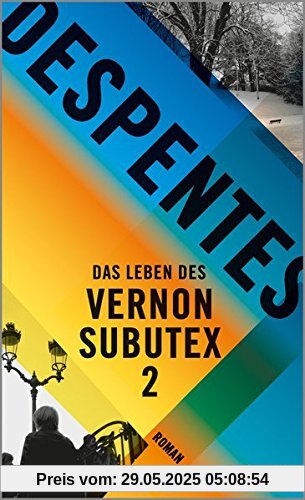 Das Leben des Vernon Subutex 2: Roman Das Leben des Vernon Subutex 2: Roman