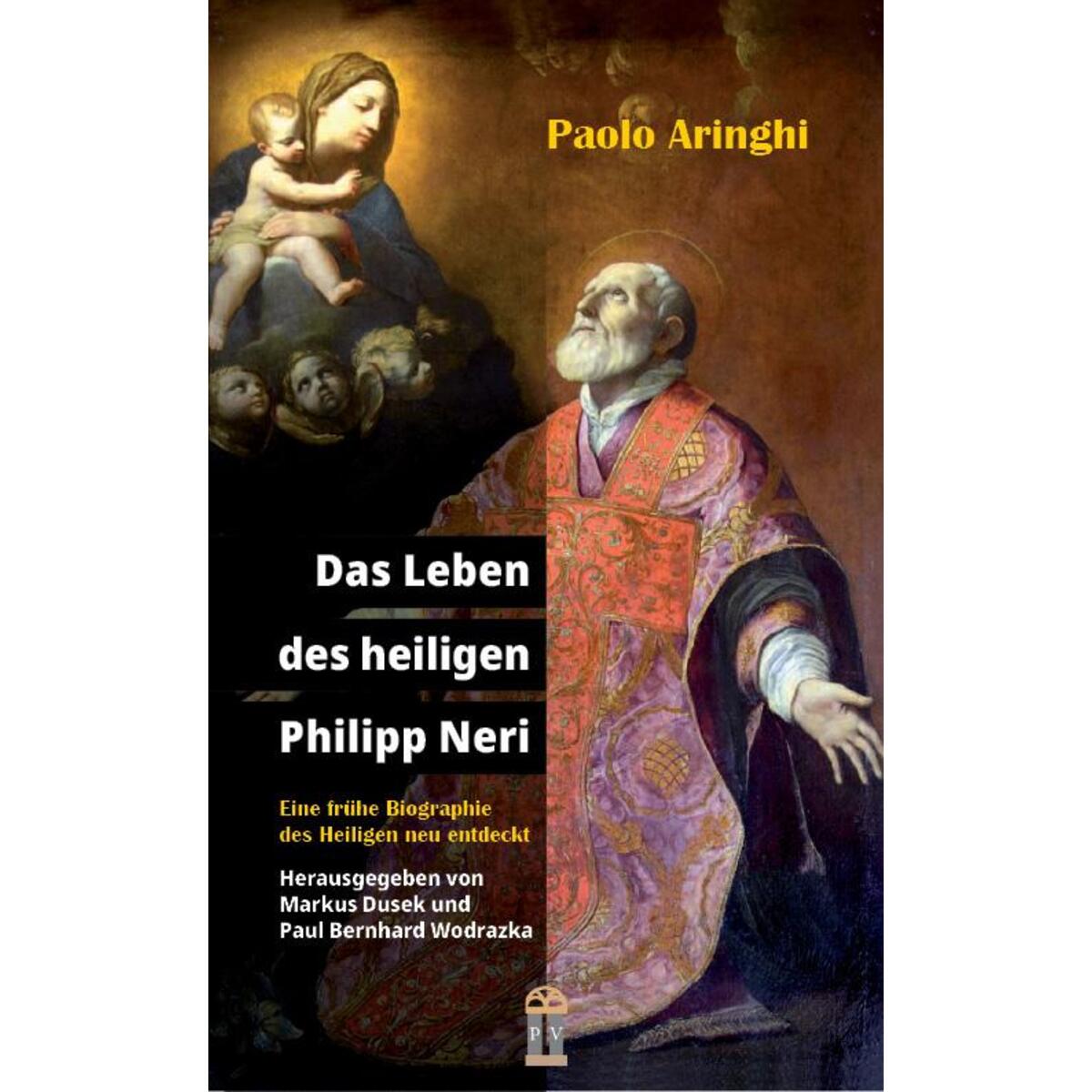 Das Leben des heiligen Philipp Neri Das Leben des heiligen Philipp Neri von Patrimonium Aachen