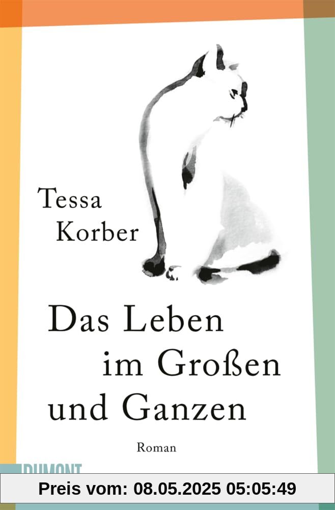 Das Leben im Großen und Ganzen: Roman