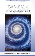 Das Leben in der Geistigen Welt