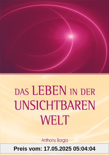 Das Leben in der Unsichtbaren Welt