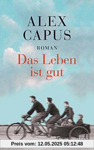 Das Leben ist gut: Roman