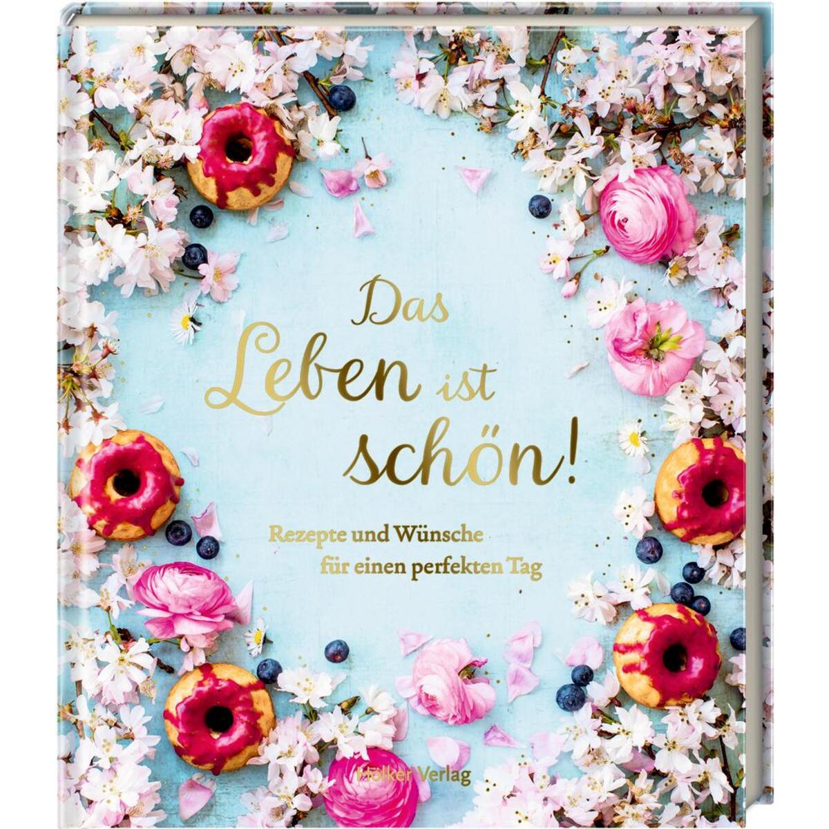 Das Leben ist schön von Hoelker Verlag