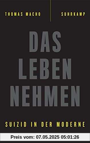 Das Leben nehmen: Suizid in der Moderne