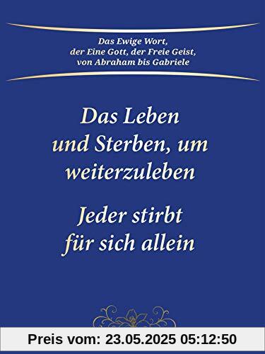 Das Leben und Sterben, um weiterzuleben. Jeder stirbt für sich allein