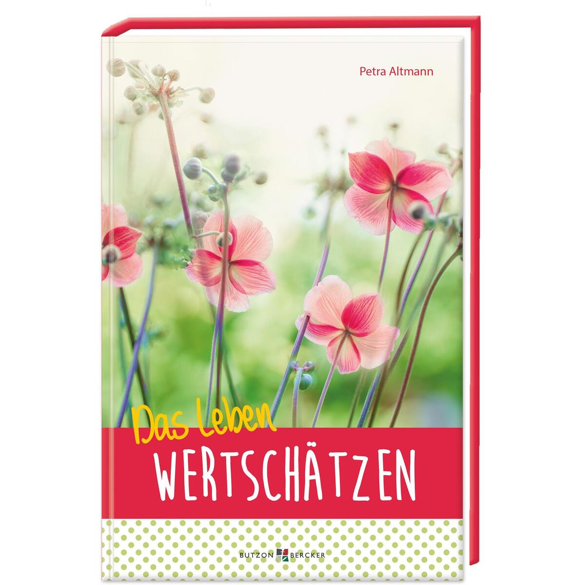 Das Leben wertschätzen von Butzon und Bercker