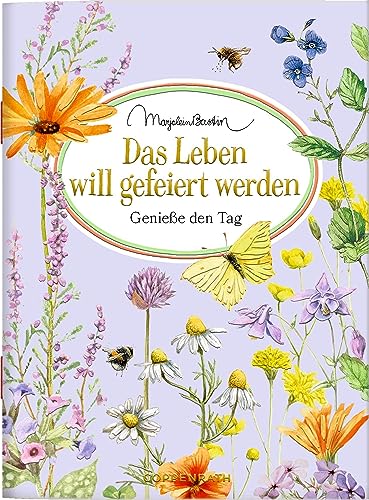 Das Leben will gefeiert werden: Genieße den Tag (Schöne Grüße) von Coppenrath Verlag GmbH & Co. KG