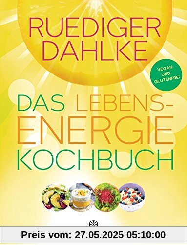 Das Lebensenergie-Kochbuch: Vegan und glutenfrei