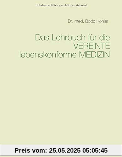 Das Lehrbuch für die VEREINTE lebenskonforme MEDIZIN