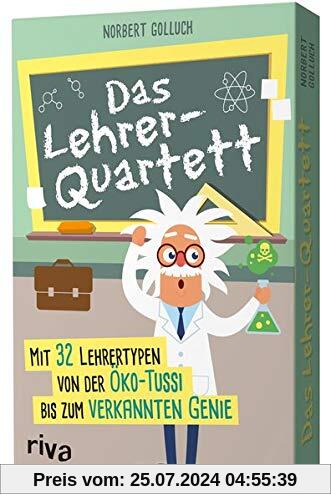 Das Lehrer-Quartett: Mit 32 Lehrertypen von der Öko-Tussi bis zum verkannten Genie