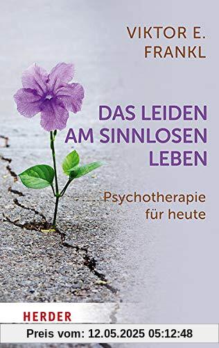 Das Leiden am sinnlosen Leben: Psychotherapie für heute (Herder Spektrum)