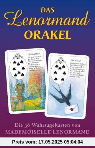 Das Lenormand Orakel: Die 36 Wahrsagenkarten von Mademoiselle Lenormand Mit Erklärung und Legemuster Das Lenormand Orakel: Die 36 Wahrsagenkarten von Mademoiselle Lenormand Mit Erklärung und Legemuster