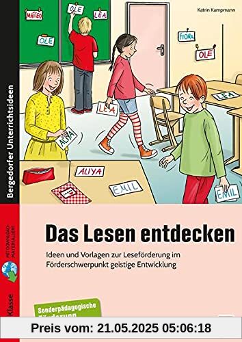Das Lesen entdecken: Ideen und Vorlagen zur Leseförderung im Förderschwerpunkt geistige Entwicklung (4. bis 9. Klasse)
