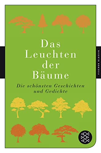 Das Leuchten der Bäume: Die schönsten Geschichten und Gedichte