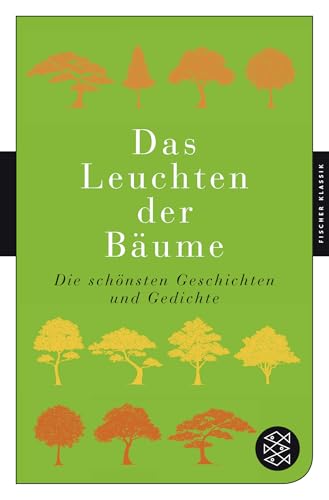 Das Leuchten der Bäume: Die schönsten Geschichten und Gedichte