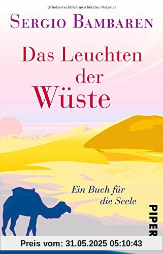Das Leuchten der Wüste: Ein Buch für die Seele Das Leuchten der Wüste: Ein Buch für die Seele