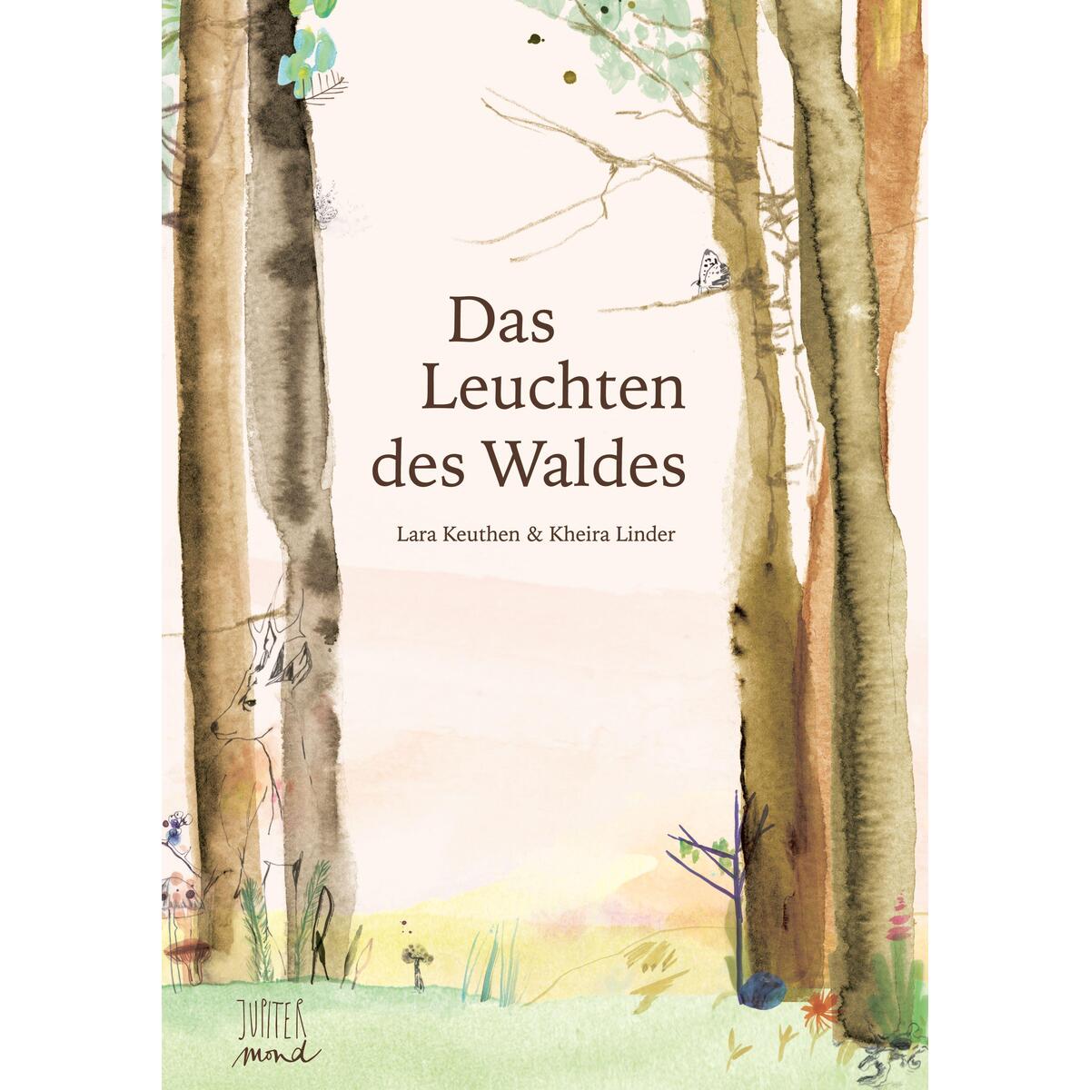 Das Leuchten des Waldes von Jupitermond Verlag