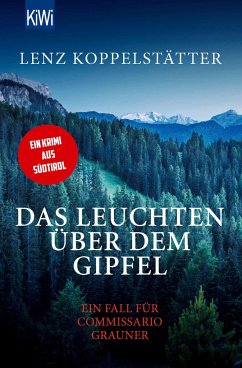 Das Leuchten über dem Gipfel / Commissario Grauner Bd.5 von Kiepenheuer & Witsch