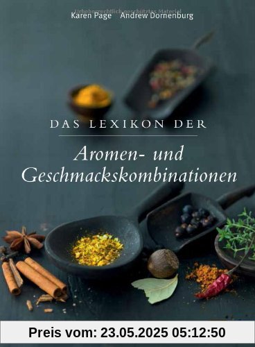 Das Lexikon der Aromen und Geschmackskombinationen