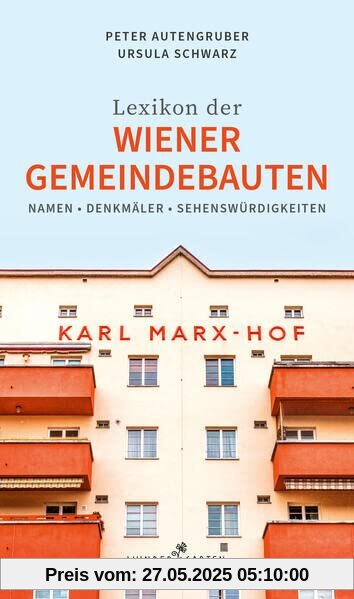 Das Lexikon der Wiener Gemeindebauten: Namen. Denkmäler. Sehenswürdigkeiten. Das Lexikon der Wiener Gemeindebauten: Namen. Denkmäler. Sehenswürdigkeiten.