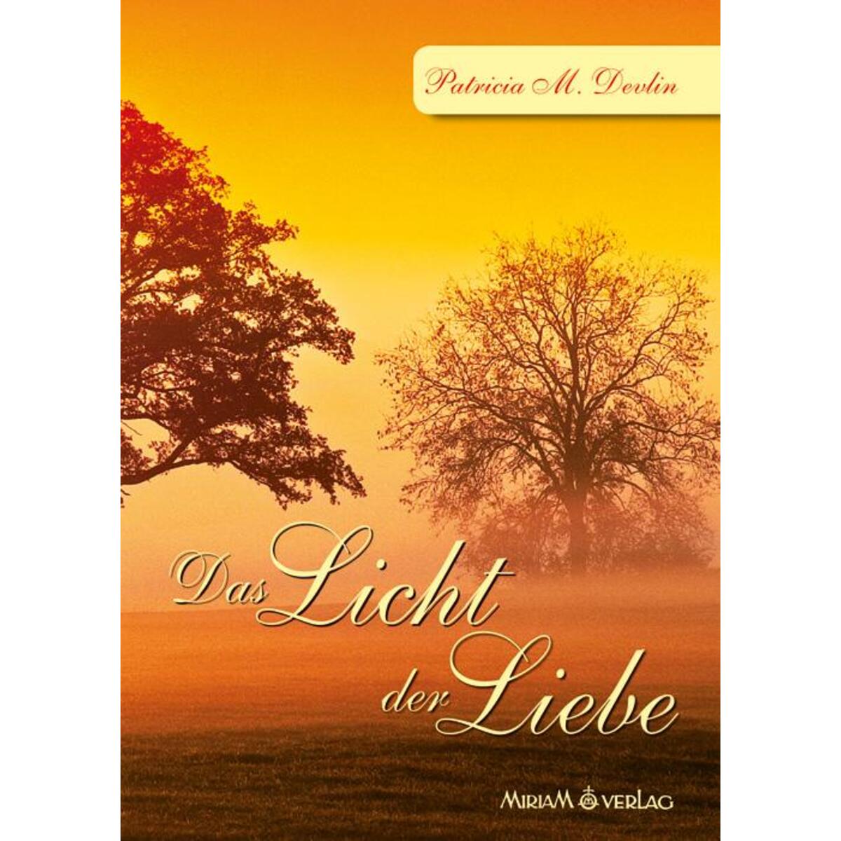 Das Licht der Liebe von Miriam Verlag
