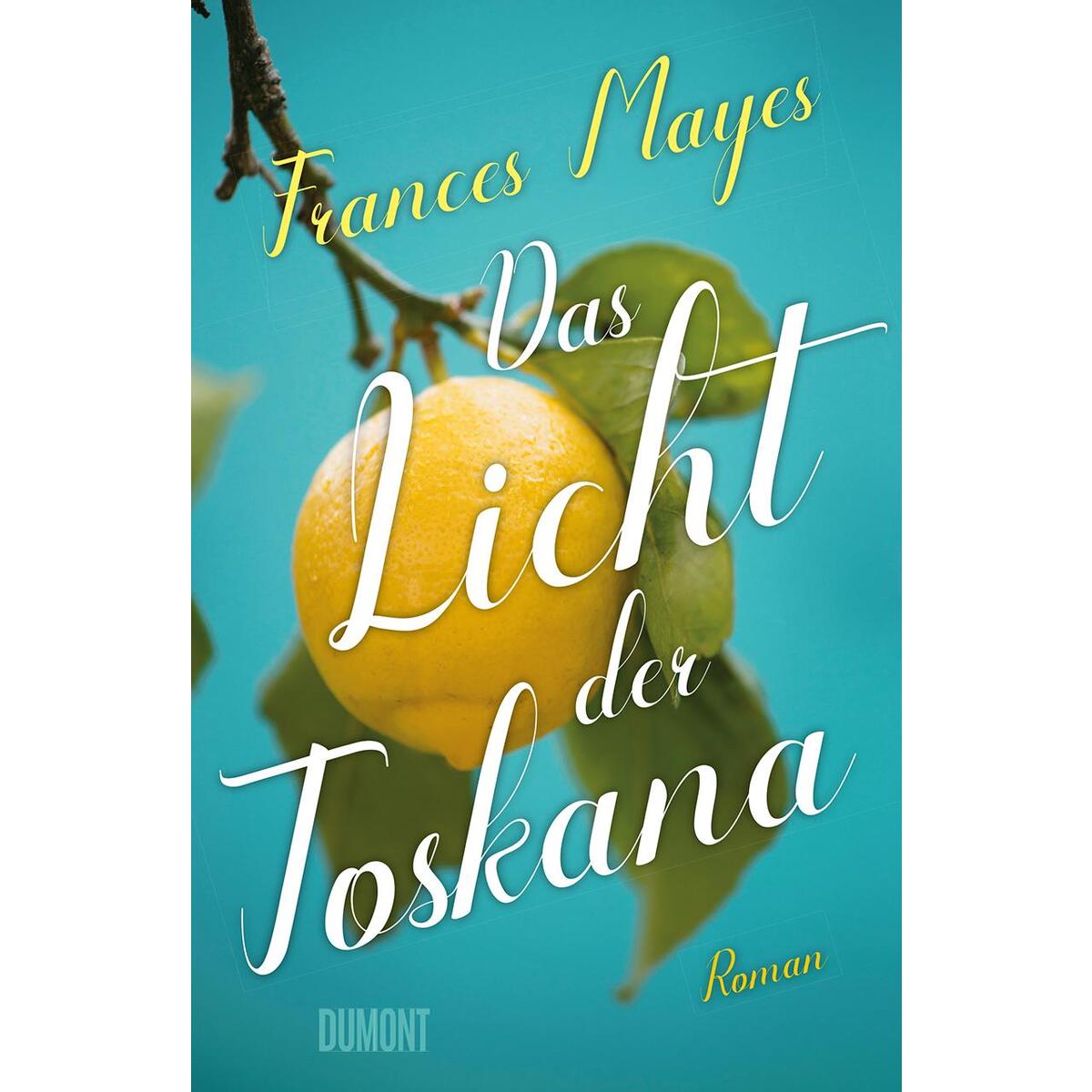 Das Licht der Toskana von DuMont Buchverlag GmbH