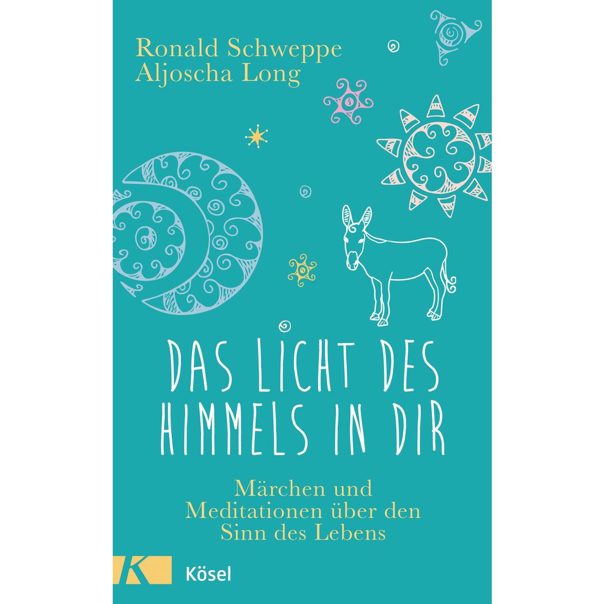Das Licht des Himmels in dir von Kösel-Verlag