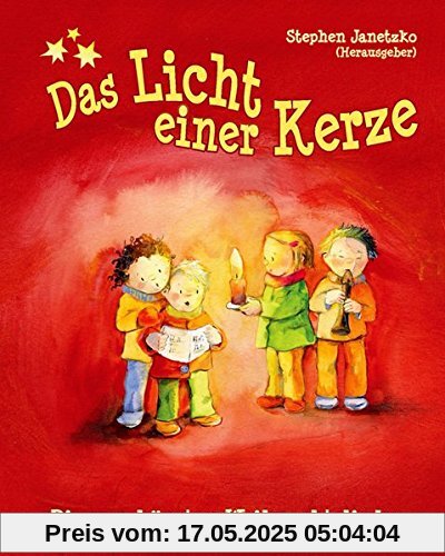 Das Licht einer Kerze -  Die 25 schönsten Weihnachtslieder: Das Liederbuch mit allen Texten, Noten und Gitarrengriffen zum Mitsingen und Mitspielen